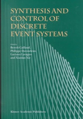 Synthesis and Control of Discrete Event Systems, Hardcover by Caillaud, Benoi...