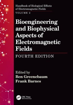 Bioengineering and Biophysical Aspects of Electromagnetic Fields, Hardcover b...