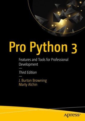 Pro Python : Features and Tools for Professional Development, Paperback by Br...