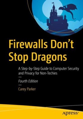 Firewalls Don't Stop Dragons : A Step-by-Step Guide to Computer Security and ...