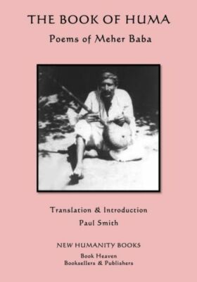 The Book Of Huma: Poems Of Meher Baba