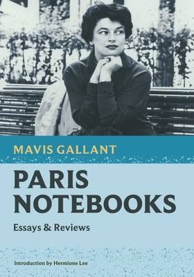Paris Nots : Essays & Reviews, Paperback by Gallant, Mavis; Lee, Hermione (IN...