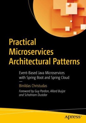 Practical Microservices Architectural Patterns : Event-Based Java Microservic...