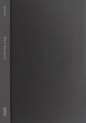 Black Bourgeois : Class and Sex in the Flesh, Hardcover by Jenkins, Candice M...