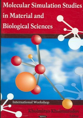 Molecular Simulation Studies in Material and Biological Sciences, Hardcover b...