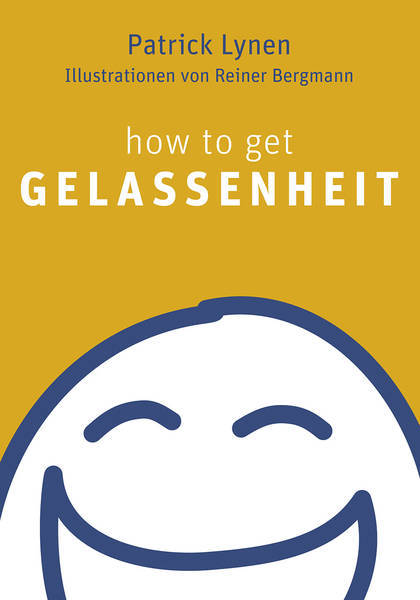 How to get Gelassenheit von Patrick Lynen (Taschenbuch)