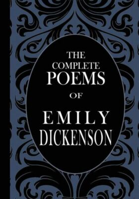 The Complete Poems Of Emily Dickenson