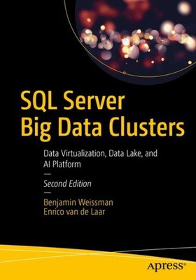 SQL Server Big Data Clusters : Data Virtualization, Data Lake, and Ai Platfor...