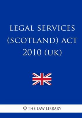 Legal Services (Scotland) Act 2010 (Uk)