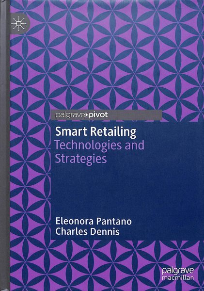 Smart Retailing : Technologies and Strategies, Hardcover by Pantano, Eleonora...