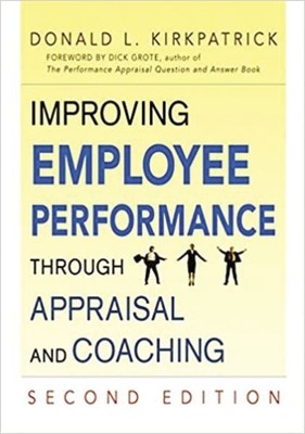 Improving Employee Performance Through Appraisal and Coaching, Paperback by K...
