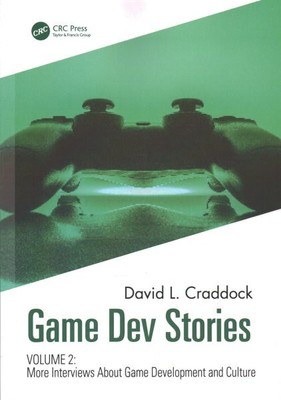 Game Dev Stories : More Interviews About Game Development and Culture, Paperb...