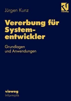 Vererbung Fur Systementwickler : Grundlagen Und Anwendungen, Paperback by Kun...