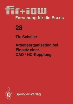 Arbeitsorganisation Bei Einsatz Einer CAD / Nc   Kopplung, Paperback by Schel...