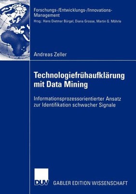 Technologiefruhaufklarung Mit Data Mining : Informationsprozessorientierter A...