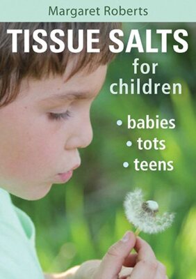 Tissue Salts for Children : Babies, Tots, Teens, Paperback by Roberts, Margar...