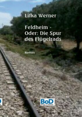 Feldheim: Oder: Die Spur Des Fl?Gelrads