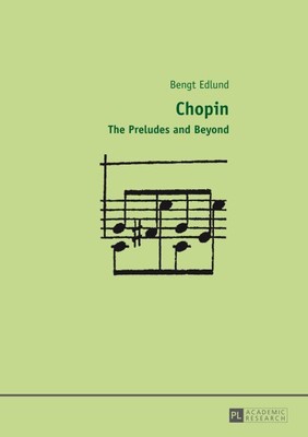 Chopin : The Preludes and Beyond, Hardcover by Edlund, Bengt, Brand New, Free...