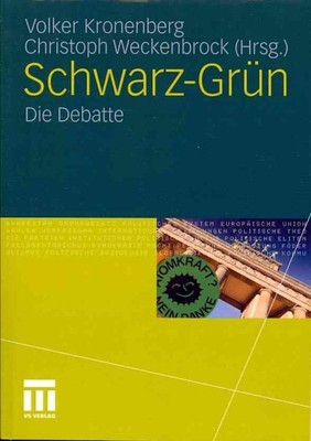 Schwarz-Grun : Die Debatte, Paperback by Kronenberg, Volker (EDT); Weckenbroc...