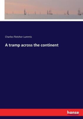 A Tramp Across The Continent