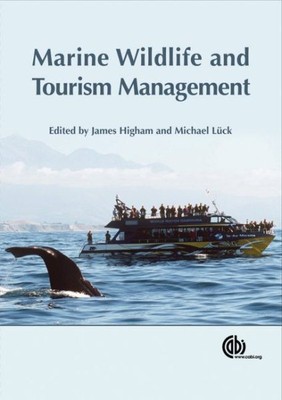 Marine Wildlife and Tourism Management : Insights from the Natural and Social...