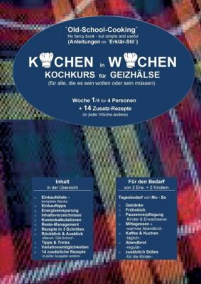Kochen In Wochen: Kochkurs F?R Geizh?Lse