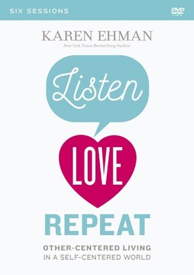 Listen, Love, Repeat Video Study : Other-centered Living in a Self-centered W...