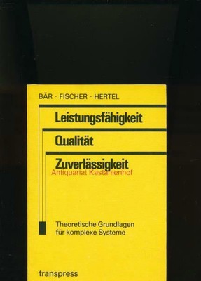 Leistungsfähigkeit, Qualität, Zuverlässigkeit,Theoretische Grundlagen für komple