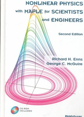Nonlinear Physics With Maple for Scientists and Engineers, Hardcover by Enns,...