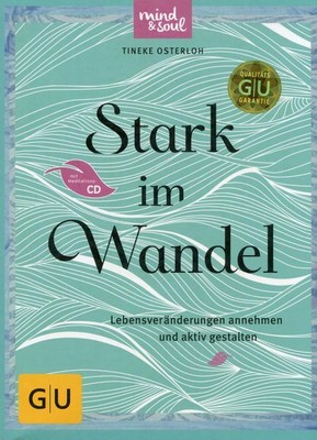 Stark im Wandel, Lebensveränderungen annehmen & gestalten + CD # Tineke Osterloh