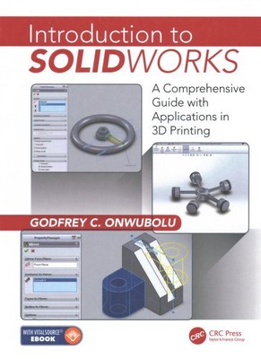 Introduction to Solidworks : A Comprehensive Guide With Applications in 3D Pr...