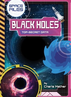 Black Holes : Top-secret Data, Library by Mather, Charis, Brand New, Free shi...