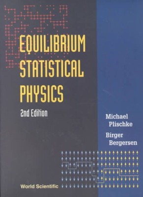 Equilibrium Statistical Physics, Paperback by Plischke, Michael; Bergersen, B...