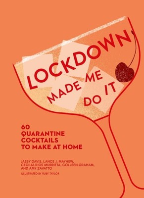 Lockdown Made Me Do It by Zavatto, Amy;davis, Jassy;rios Murrieta, Cecilia;ma...