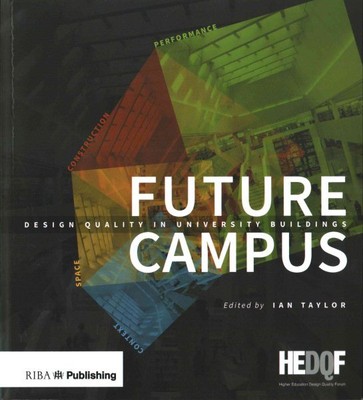 Future Campus : Design Quality in University Buildings, Paperback by Taylor, ...