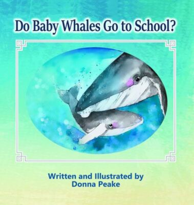 Do Baby Whales Go To School?