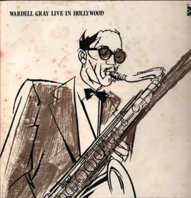 ワーデル・グレイ – Live In Hollywood／XANADU 美盤 Wardell Gray Live In Hollywood MONO JAPAN NEAR MINT Xanadu Records