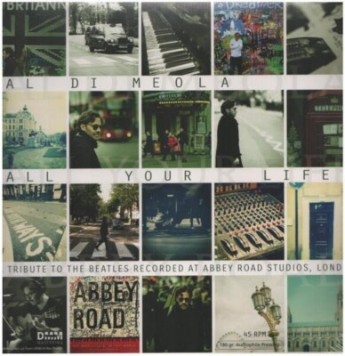 欧2LP Al Di Meola All Your Life - A Tribute To The Beatles Recorded A 0218546EMU Ear Music /00520 2xLP Al Di Meola All Your Life - A Tribute To The Beatles