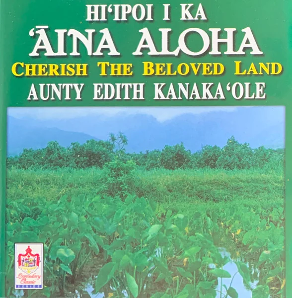Aunty Edith Kanaka'ole, Hi'ipoe I Ka 'Āina Aloha, Cherish