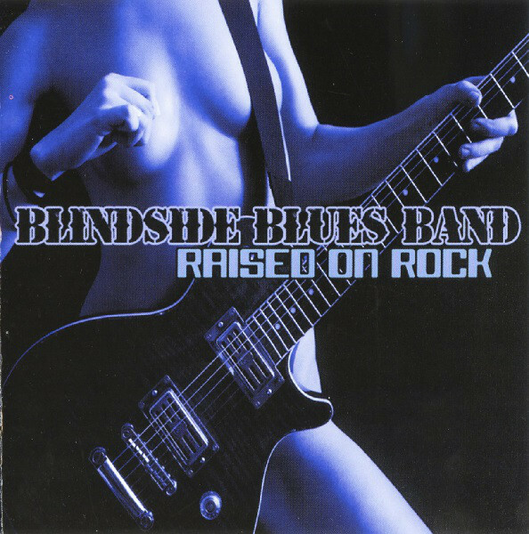 【中古】 Blindside Blues Band / Raised On Rock BLINDSIDE BLUES BAND - RAISED ON ROCK - GROOVEYARD - 2010 CD