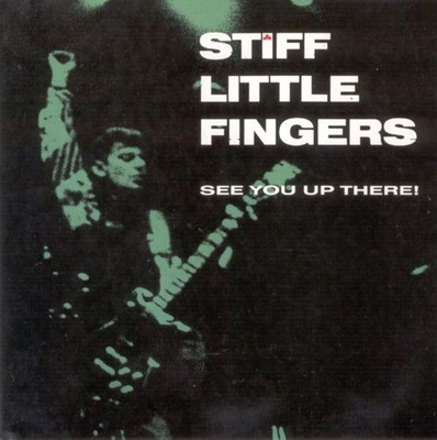 Stiff Little Fingers - See You Up There! | CD