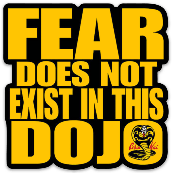 Cobra Kai (Karate Kid) Logo Type Fear Does Not Exist in This DOJO Die-cut MAGNET