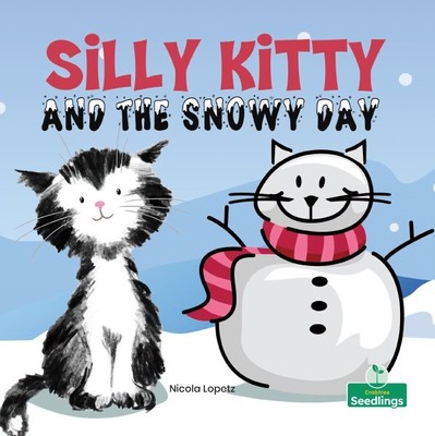 Silly Kitty and the Snowy Day, Paperback by Lopetz, Nicola, Brand New, Free s...