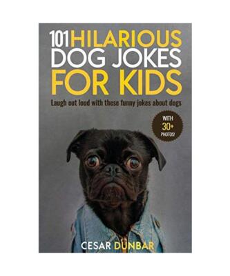 101 Hilarious Dog Jokes For Kids: Laugh Out Loud With These Funny Jokes About Do