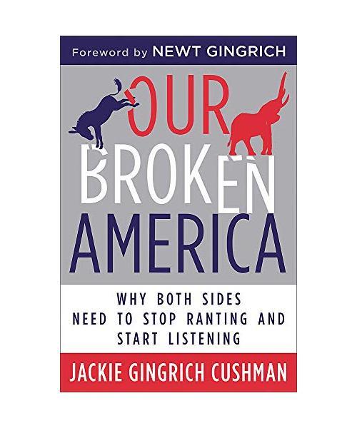 Our Broken America: Why Both Sides Need To Stop Ranting And Start Listening, Jac