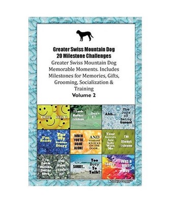 Greater Swiss Mountain Dog 20 Milestone Challenges Greater Swiss Mountain Dog Me