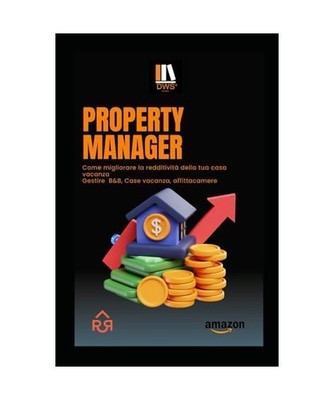 Property Manager: Come migliorare la redditività della tua casa vacanza. Gestir