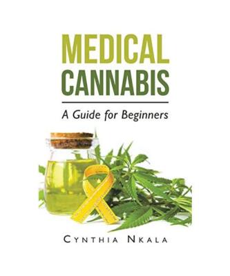 Medical Cannabis: A Guide for Beginners, Cynthia Nkala