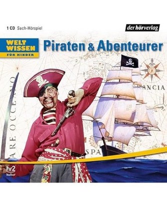 Weltwissen für Kinder: Piraten & Abenteurer, Maria Bonifer