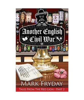 Another English Civil War [Tales from the Red Lion, Band 2], Fryday, Mark
